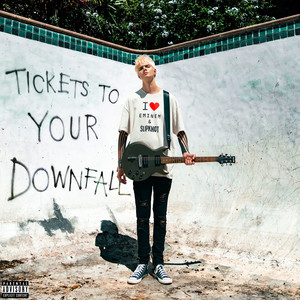 Tickets To Your Downfall (Explicit)