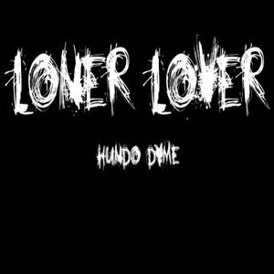 LONER LOVER (Explicit)