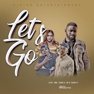 Let's Go (feat. CMB "The Giga Man", Young G Mr.Magnífico, Dd & Rrikendrick) [Explicit]