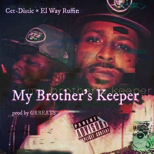 My Brother's Keeper (feat. El Way Ruffin) [Explicit]