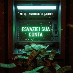 ESVAZIEI SUA CONTA (Explicit)