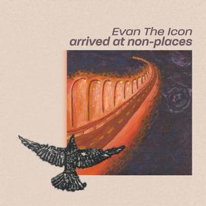 Arrived At Non-Places (Explicit)