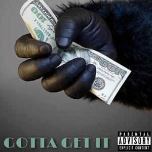 Gotta Get It (feat. Tryps YS) (Explicit)