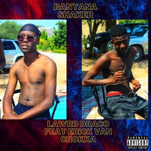 Banyana Shaker (feat. Erick Van Chokka) (Explicit)