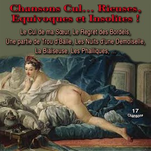 Chansons cul...rieuses, équivoques et insolites (17 chansons) [Explicit]