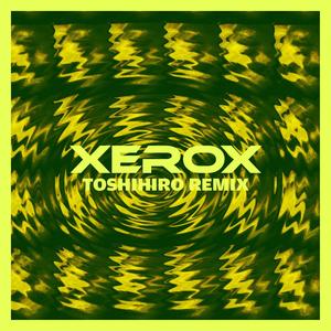 Xerox (Toshihiro Remix)