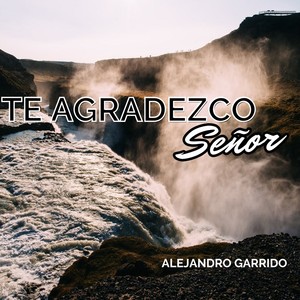 Te Agradezco Señor