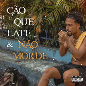 Cão Que Late & Não Morde (Explicit)