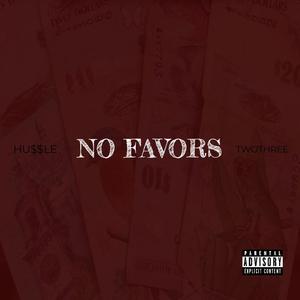 NO FAVORS (feat. TwoThree) [Explicit]