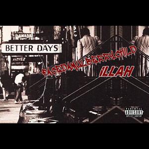 Better Days (feat. Illah) [Explicit]