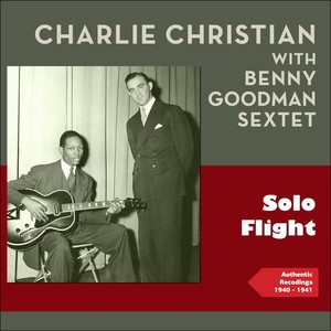 Solo Flight (Authentic Recordings 1940 - 1941)