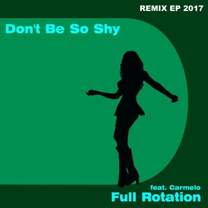 Don't Be so Shy 2017 Remix