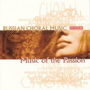 Russian Choral Music Vol. 1: Music Of The Passion In Russian Tradition