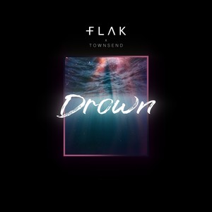 FLAK - Drown