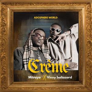 Crème (feat. Vinny Baltazard) (Explicit)