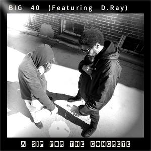 A Sip For The Concrete (feat. D.Ray) [Explicit]