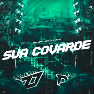 SUA COVARDE (Explicit)