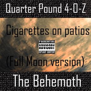 Cigarettes on Patios (feat. The Behemoth) (Full Moon Remix|Explicit)