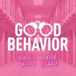 Good Behavior(feat. Dante Juhkel)