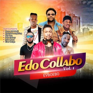 Edo Collabo Vol. 1(Evboebo)[feat. Kokolet Longthing, Big Dan, Don Galaxy, Iyke Moon & Ever Reign]