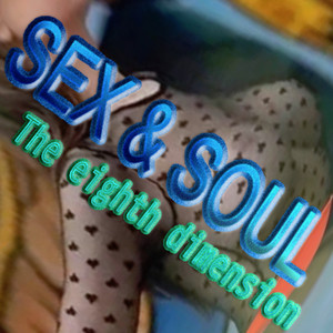 Sex & Soul - the eighth dimension