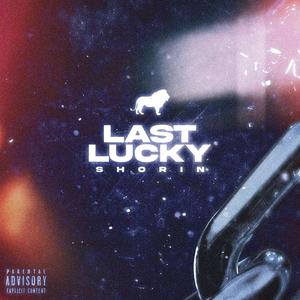 LAST LUCKY (Explicit)