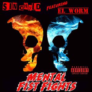 Mental Fist Fights (feat. EL Worm) [Explicit]