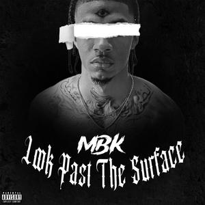 MBK: Look Past The Surface (Explicit)