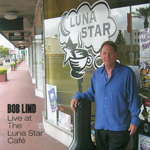 Bob Lind Live at the Luna Star Café