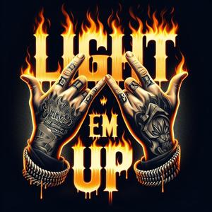 Light Em Up (Explicit)