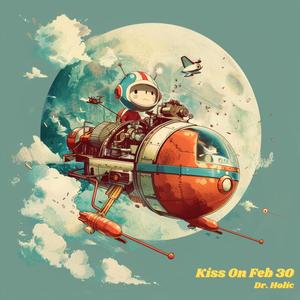 2月30号的吻 Kiss On Feb 30, Pt. 1