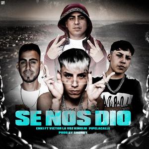 Se Nos Dio (feat. Pipe La Calle, Victor la Voz & King LM)