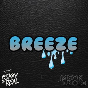BREEZE (feat. Eskay Da Real)