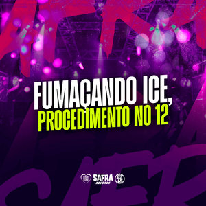 Fumaçando Ice, Procedimento no 12 (Explicit)