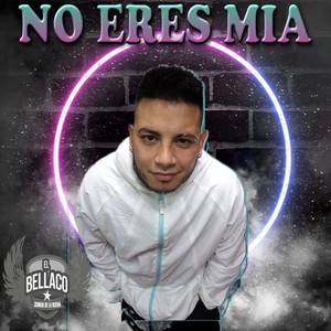 No Eres Mia