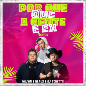 Por Que Que a Gente É Ex (Remix)