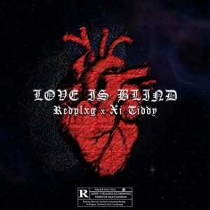 Luv is Blind (feat. Xi Tiddy & Redplxg beats) [Explicit]
