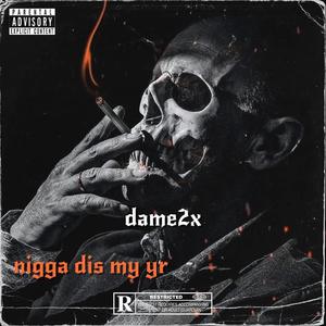 Nigga dis my yr (Explicit)