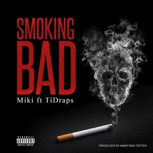 Smoking Bad (feat. TiDraps) [Explicit]