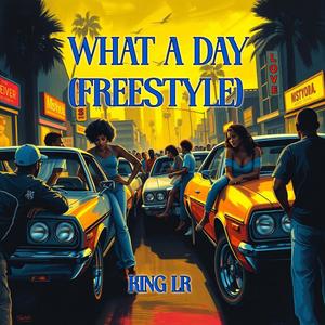 What A Day (Freestyle) (Explicit)