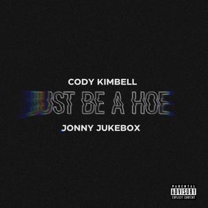 Just Be A Hoe (Explicit)