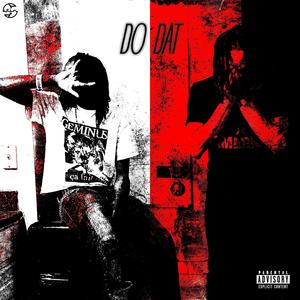 Do Dat (feat. KayoSinnedOut) (Explicit)