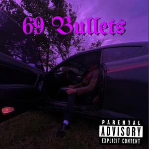 69 Bullets (Explicit)