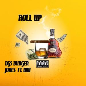 Roll Up (feat. DGS Dungen Jones & Dini) [Explicit]