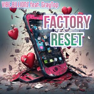 Factory Reset (feat. GrayTop) [Explicit]