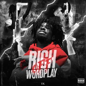 Rich Off Wordplay (Explicit)