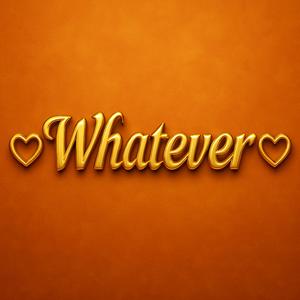 Whatever (Radio Edit|Explicit)