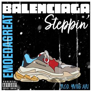 Balenciaga Steppin' (feat. Yvng Ari) [Explicit]