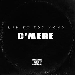 C'MERE (feat. TOC Mono) (Explicit)