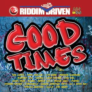 Riddim Driven: Good Times